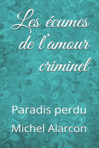 Les écumes de l'amour criminel