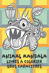 Livres à colorier - Gros caractères - Animal Mandala