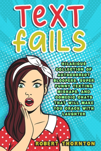 Text Fails