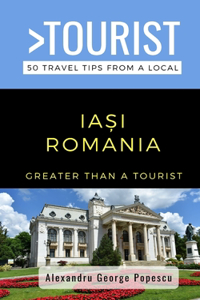Greater Than a Tourist- IAȘI ROMANIA