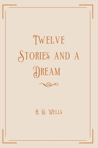 Twelve Stories and a Dream