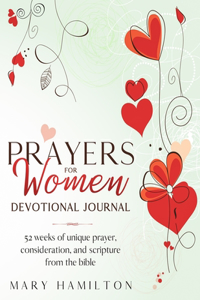 Yearly prayer journal for women: Yearly prayer journal for women with 52 weeks of inspiration, healing, encouragement and confidence