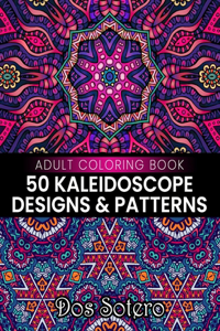 50 Kaleidoscope Designs & Patterns Adult Coloring Book