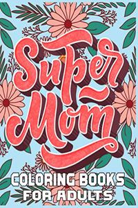 Super Mom Coloring Books For Adults