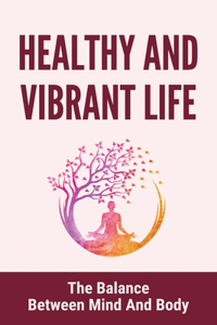 Healthy And Vibrant Life
