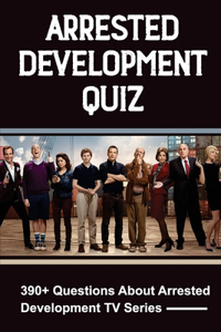 Arrested Development Quiz