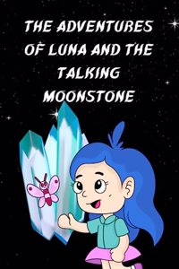 Adventures of Luna and the Talking Moonstone