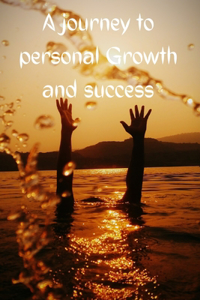 A Journey to personal Growth and success