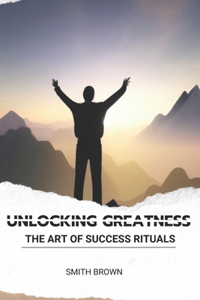 Unlocking Greatness