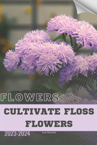 Cultivate Floss Flowers