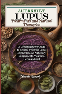 Alternative Lupus Treatments and Natural Therapies
