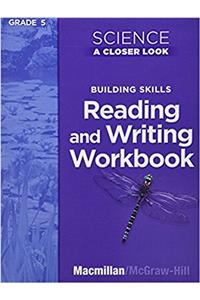 Science, a Closer Look, Grade 5, Reading and Writing in Science Workbook