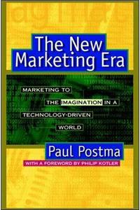 The New Marketing Era: Marketing to the Imagination in a Technology-Driven World