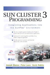 Sun(tm) Cluster 3 Programming: Integrating Applications Into the Sunplex(tm) Environment