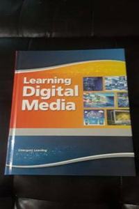 Learning Digital Media Student Edition -- National -- CTE/School