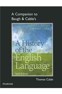 A Companion to Baugh & Cable's A History of the English Language