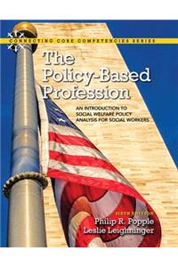 The The Policy-Based Profession Policy-Based Profession: An Introduction to Social Welfare Policy Analysis for Social Workers, Enhanced Pearson Etext -- Access Card