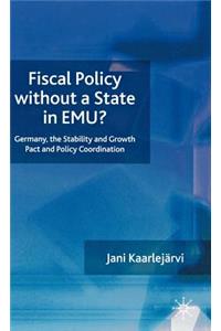 Fiscal Policy Without a State in Emu?