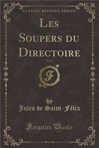 Les Soupers Du Directoire, Vol. 1 (Classic Reprint)