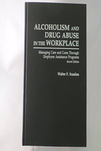 Alcoholism and Drug Abuse in the Workplace