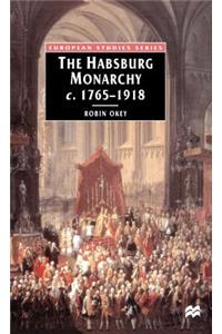 The Habsburg Monarchy, C. 1765-1918
