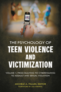 Psychology of Teen Violence and Victimization [2 Volumes]