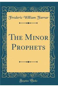 The Minor Prophets (Classic Reprint)