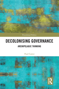 Decolonising Governance: Archipelagic Thinking