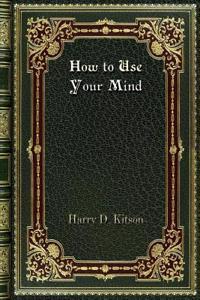 How to Use Your Mind