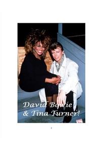 David Bowie and Tina Turner!