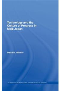 Technology and the Culture of Progress in Meiji Japan