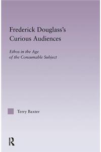 Frederick Douglass's Curious Audiences
