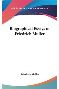 Biographical Essays of Friedrich Muller