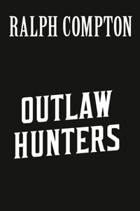 Ralph Compton the Outlaw Hunters