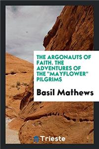 The Argonauts of faith. The adventures of the 