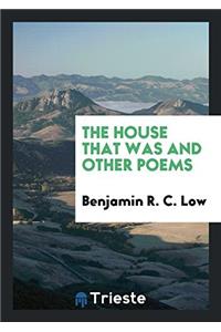 The House That Was and Other Poems