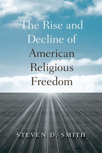 Rise and Decline of American Religious Freedom