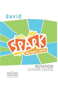 Spark Rotation Leader Guide: David