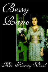 Bessy Rane by Mrs. Henry Wood, Fiction