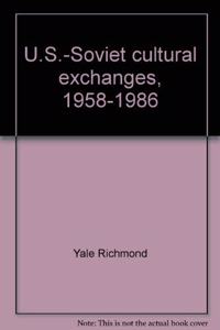 U.S.-Soviet Cultural Exchanges, 1958-1986: Who Wins?