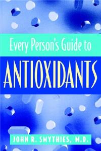 Every Person's Guide to Antioxidants