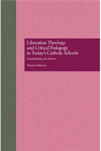 Liberation Theology and Critical Pedagogy in Today's Catholic Schools