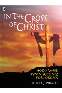 In the Cross of Christ