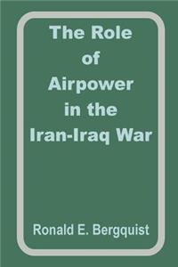 The Role of Airpower in the Iran-Iraq War