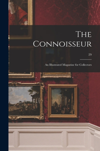 Connoisseur: an Illustrated Magazine for Collectors; 29