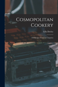 Cosmopolitan Cookery; 440 Recipes From 35 Countries