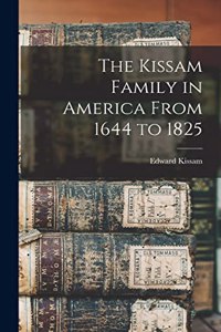 Kissam Family in America From 1644 to 1825