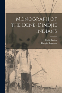 Monograph of the Dènè-Dindjié Indians