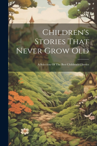 Children's Stories That Never Grow Old