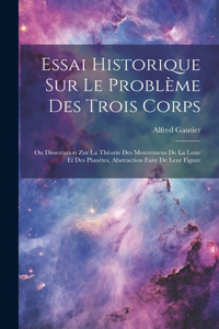 Essai Historique Sur Le Problème Des Trois Corps